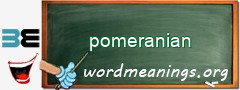 WordMeaning blackboard for pomeranian